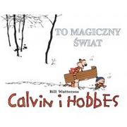 Egmont Polska Sp. z o.o. Calvin i Hobbes. Tom 9. To magiczny świat - Tysiące książek w niskich cenach!