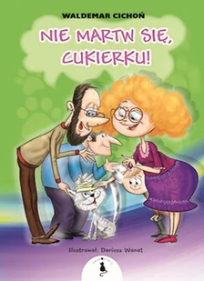 Żwakowskie Nie martw się, Cukierku! - Waldemar Cichoń - Lektury szkoła podstawowa - miniaturka - grafika 1