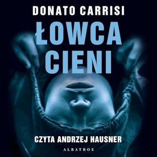 Łowca cieni Donato Carrisi - Audiobooki - kryminał, sensacja, thriller - miniaturka - grafika 1