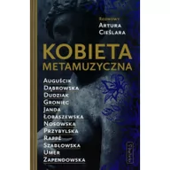 Pamiętniki, dzienniki, listy - Kobieta metamuzyczna - Artur Cieślar - miniaturka - grafika 1