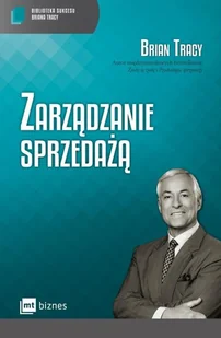 MT Biznes Zarządzanie sprzedażą. Biblioteka sukcesu Briana Tracy - Brian Tracy - Zarządzanie - miniaturka - grafika 2