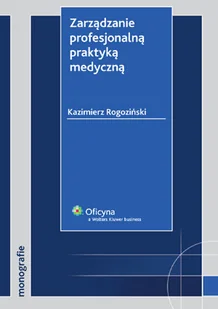 Zarządzanie Profesjonalną Praktyką Medyczną - Zarządzanie - miniaturka - grafika 1