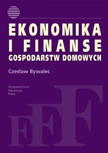 Wydawnictwo Naukowe PWN Czesław Bywalec Ekonomika i finanse gospodarstw domowych - Ekonomia - miniaturka - grafika 1