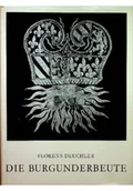 Książki o kulturze i sztuce - Die Burgunderbeute - miniaturka - grafika 1