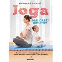 Joga dla całej rodziny - Jakubik-Hajdukiewicz Joanna - Diety, zdrowe żywienie - miniaturka - grafika 1