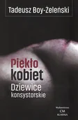 Felietony i reportaże - Wydawnictwo CM Piekło kobiet. Dziewice konsystorskie - Tadeusz Boy-Żeleński - miniaturka - grafika 1