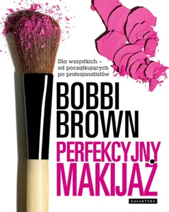 Perfekcyjny makijaż - Bobbi Brown - Zdrowie - poradniki Perfekcyjny makijaż - Bobbi Brown - Zdrowie - poradniki - miniaturka - grafika 6