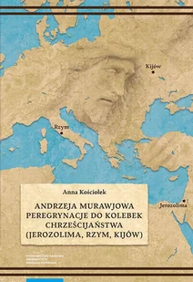 Andrzeja Murawjowa peregrynacje do kolebek chrześcijaństwa - Religia i religioznawstwo - miniaturka - grafika 1