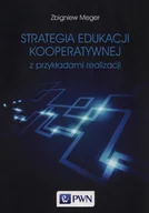 Pedagogika i dydaktyka - Strategia edukacji kooperatywnej z przykładami realizacji - Meger Zbigniew - miniaturka - grafika 1