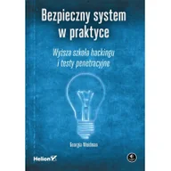 Bezpieczeństwo - Helion Georgia Weidman Bezpieczny system w praktyce - miniaturka - grafika 1
