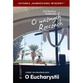 Religia i religioznawstwo - Salwator O ważnych Rzeczach. Część najważniejsza. O Eucharystii Patrycja Hurlak - miniaturka - grafika 1