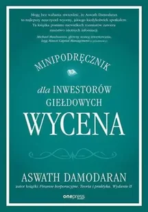 Wycena. Minipodręcznik dla inwestorów giełdowych - Damodaran Aswath - Biznes - miniaturka - grafika 1