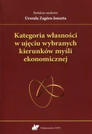 Podręczniki dla szkół wyższych - WNT Kategoria własności w ujęciu wybranych kierunków myśli ekonomicznej - WNT - miniaturka - grafika 1