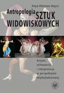 Kulturoznawstwo i antropologia - Wydawnictwa Uniwersytetu Warszawskiego Antropologia sztuk widowiskowych. Artyzm, wirtuozeria i interpretacja w perspektywie międzykulturowej - Peterson Royce Anya - miniaturka - grafika 1