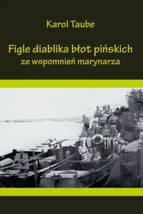 Figle diablika błot pińskich Ze wspomnień Karol Taube - Publicystyka - miniaturka - grafika 1