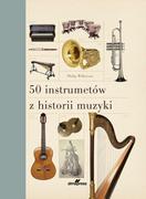 E-booki - kultura i sztuka - 50 instrumentów z historii muzyki - miniaturka - grafika 1
