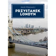 Felietony i reportaże - JanKa Przystanek Londyn - Jacek Wąsowicz - miniaturka - grafika 1