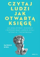 Psychologia - Czytaj ludzi jak otwartą księgę. Jak analizować... - Patrick King - miniaturka - grafika 1