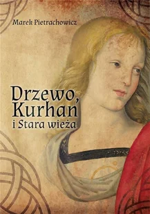 Drzewo Kurhan i Stara Wieża Marek Pietrachowicz - Fantasy - miniaturka - grafika 3
