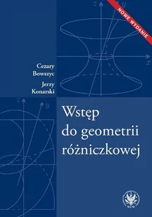 Wydawnictwa Uniwersytetu Warszawskiego Wstęp do geometrii różniczkowej - Cezary Bowszyc, Jerzy Konarski - Matematyka - miniaturka - grafika 1