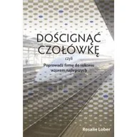 Zarządzanie - Doścignąć czołówkę, czyli poprowadź firmę do sukcesu wzorem najlepszych - miniaturka - grafika 1
