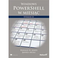 Podstawy obsługi komputera - JONES DONALD W., HICKS JEFFREY WINDOWS POWERSHELL W MIESIĄC WYD. 3 - miniaturka - grafika 1