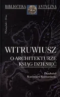 Książki o kulturze i sztuce - O Architekturze Ksiąg Dziesięć - miniaturka - grafika 1