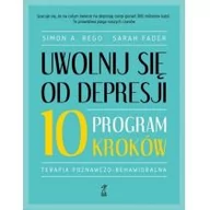 Poradniki psychologiczne - GWP Uwolnij się od depresji. Program 10 kroków Rego Simon A., Fader Sarah - miniaturka - grafika 1