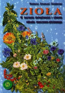 Zioła w leczeniu dolegliwości i chorób układu moczowo-płciowego - Mateusz Senderski - Zdrowie - poradniki - miniaturka - grafika 3