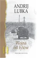 Proza - Wojna od tyłów - Andrij Lubka - miniaturka - grafika 1