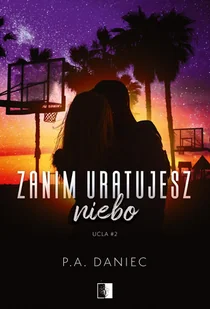 Zanim uratujesz niebo. Ucla. Tom 2 - Romanse - miniaturka - grafika 1