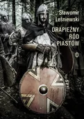 Historia Polski - Sławomir Leśniewski Drapieżny ród Piastów - miniaturka - grafika 1