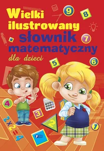 Fenix Wielki ilustrowany słownik matematyczny dla dzieci - Fenix - Słowniki języka polskiego - miniaturka - grafika 1