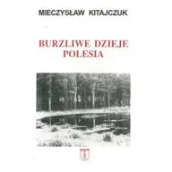 Biografie i autobiografie - Kitajczuk Mieczysław Burzliwe dzieje polesia - miniaturka - grafika 1