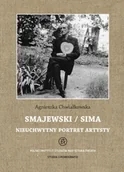 Książki o kulturze i sztuce - Smajewski / Sima. Nieuchwytny portret artysty - Agnieszka Chwiałkowska - miniaturka - grafika 1