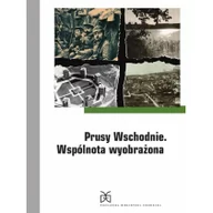 Historia świata - Prusy Wschodnie Wspólnota wyobrażona - miniaturka - grafika 1