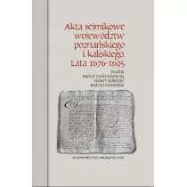 Akta sejmikowe województw poznańskiego i kaliskiego Lata 1676-1695 Zwierzykowski Michał Kołodziej Robert Kamieński Andrzej - Historia świata - miniaturka - grafika 1