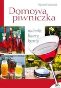 Napoje - Domowa piwniczka. Nalewki likiery kremy - miniaturka - grafika 1