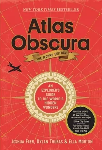Dylan Thuras; Ella Morton; Joshua Foer Atlas Obscura 2nd Edition - Pozostałe książki - miniaturka - grafika 1