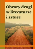 Książki o kulturze i sztuce - Obrazy drogi w literaturze i sztuce - miniaturka - grafika 1