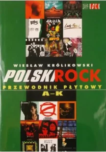 Polski rock. Przewodnik płytowy A - K - Książki o kulturze i sztuce - miniaturka - grafika 1
