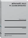 Równość płci w zatrudnieniu Helena Szewczyk - Prawo Równość płci w zatrudnieniu Helena Szewczyk - Prawo - miniaturka - grafika 1