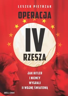 Operacja IV Rzesza Jak Hitler i Niemcy wygrali II wojnę - Leszek Pietrzak - Archeologia - miniaturka - grafika 1