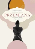 Moda i uroda - Znak Przemiana. Ajurwedyjski sposób na piękno i zdrowie Kate O'Donnell - miniaturka - grafika 1