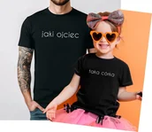 Moda i Uroda OUTLET - Zestaw koszulek dla Taty i córki - JAKI OJCIEC TAKA CÓRKA - miniaturka - grafika 1