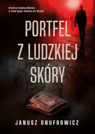 Kryminały - Portfel z ludzkiej skóry - Janusz Onufrowicz - książka - miniaturka - grafika 1
