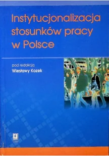 Instytucjonalizacja stosunków pracy w Polsce - Biznes - miniaturka - grafika 1