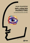 Marketing - Influencer marketing. Czyli ekonomia twórców XXIw - Jacek Kotarbiński - książka - miniaturka - grafika 1
