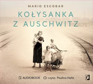 Mario Escobar Kołysanka z Auschwitz - Proza - miniaturka - grafika 1