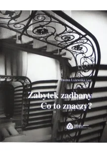 Zabytek zadbany Co to znaczy? - Książki o kulturze i sztuce - miniaturka - grafika 1